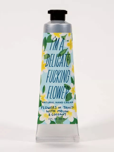 I'm A Delicate Fucking Flower Hand Cream - Tahiti
